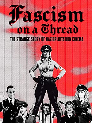 Fascism on a Thread- The Strange Story of Nazisploitation Cinema (2019) with English Subtitles on DVD on DVD